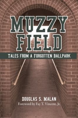 Muzzy Field : Tales from a Forgotten Ballpark Paperback Douglas S