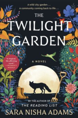 The Twilight Garden : A Novel Hardcover Sara Nisha Adams