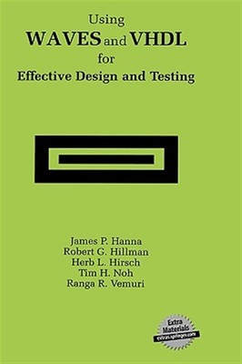 Using Waves and Vhdl for Effective Design and Testing, Hardcover by Hanna, Ja...