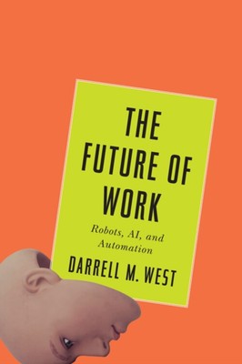 The Future of Work : Robots, AI, and Automation Hardcover Darrell
