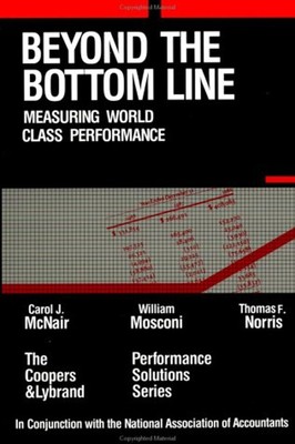 Beyond the Bottom Line : Measuring World Class Performance Hardco