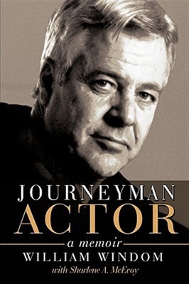Journeyman Actor : A Memoir, Paperback by Windom, William, Brand New, Free sh...