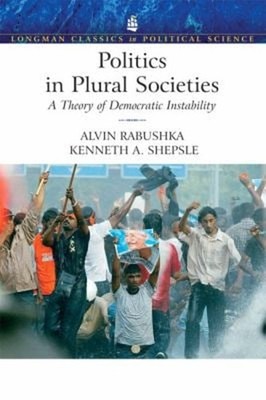 Politik IN Plural Societies: A Theorie Of Democratic Instabilität