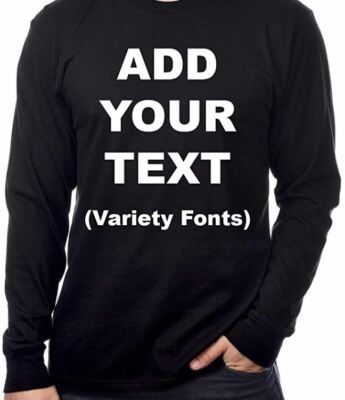 Custom Personalized Long Sleeve Shirt -Your Own Text Different Colors