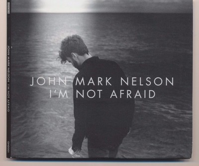 I'm Not Afraid by John Mark Nelson (CD 2015, GNDWIRE) FREE SHIPPING