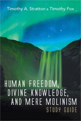 Human Freedom, Divine Knowledge, and Mere Molinism Study Guide (Hardback or Case