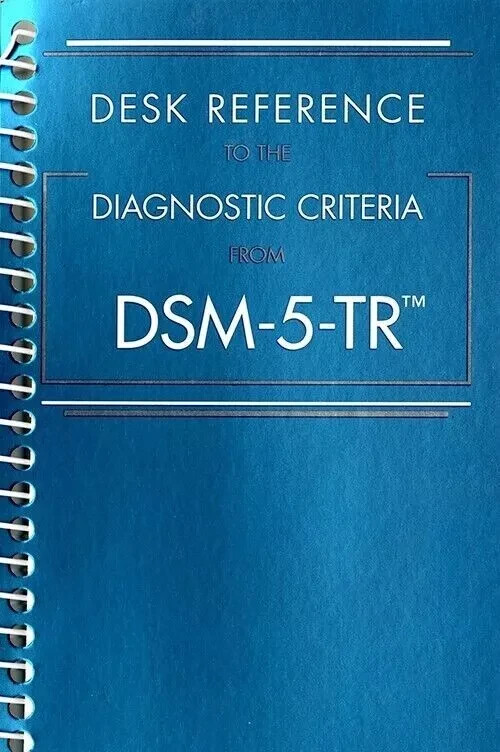 Desk Reference to the Diagnostic Criteria from DSM 5 TR