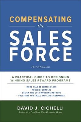 Compensating the Sales Force, Third Edition: A Practical Guide to Designing Winn