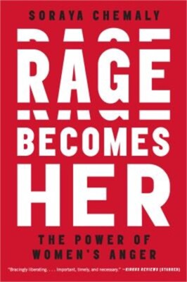 Rage Becomes Her: The Power of Women's Anger (Paperback or Softback)