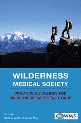 Wilderness Medical Society: Practice Guidelines for Wilderness Emergency Care (P