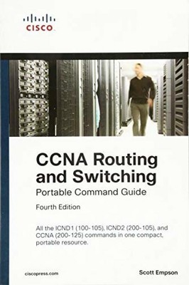 CCNA Routing and Switching Portable Command Guide (ICND1 100-105, ICND2... 