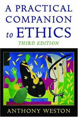 A Practical Companion to Ethics Paperback Anthony Weston