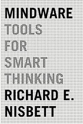 Mindware : Tools for Smart Thinking Paperback Richard E. Nisbett