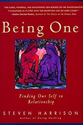 Being One : Finding Our Self in Relationship Hardcover Steven Har