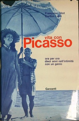 VITA CON PICASSO GILOT  FRANCOISE - LAKE CARLTON GARZANTI LIBRI 1965 