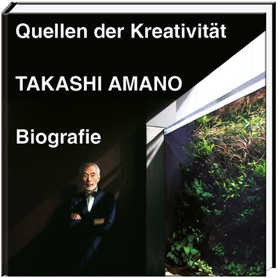 Quellen der Kreativität - von Takashi Amano