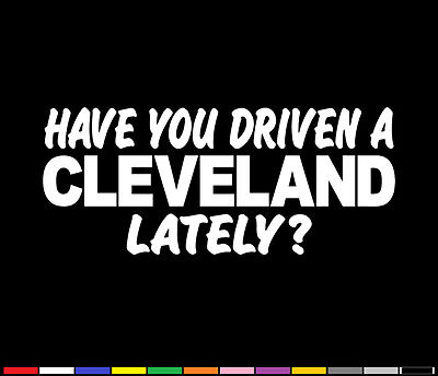 2 HAVE YOU DRIVEN A CLEVELAND LATELY? 302 351 393 408 DECALS V...