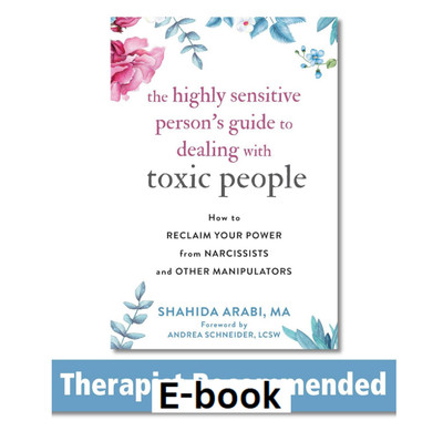 The Highly Sensitive Person's Guide to Dealing with Toxic People: How to Reclaim