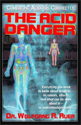 The Acid Danger: Combating Acidosis Correctly (Paperback or Softback)