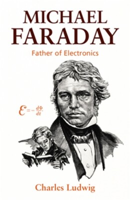 Michael Faraday, Father of Electronics (Paperback or Softback)