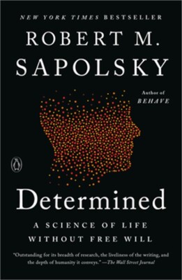 Determined: A Science of Life without Free Will (Paperback or Softback)