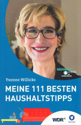 Meine 111 besten Haushaltstipps - Yvonne Willicks [Taschenbuch, 3. Auflage 2016]