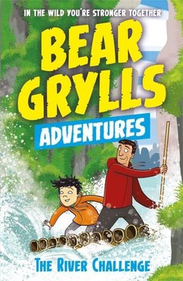 A Bear Grylls Adventure 5: The River Challenge | Bear Grylls | Taschenbuch | Eng