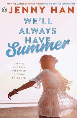 We'll Always Have Summer: Book 3 in the Summer I Turned Pretty Series - Han, Jen