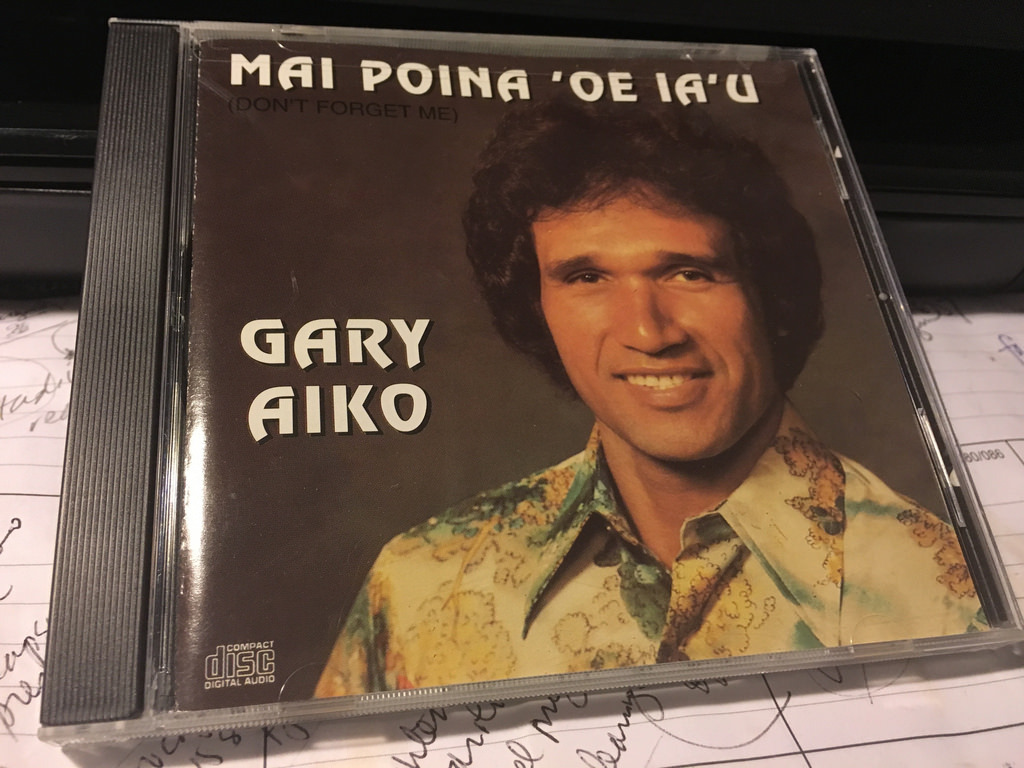 GARY AIKO - Mai Poina 'Oe Ia'u (ORIGINAL Hawaiian CD, 1977