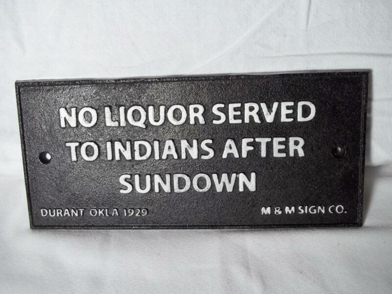 CAST IRON NO LIQUOR SERVED TO INDIANS AFTER SUNDOWN SIGN PLAQUE DURANT OKLAHOMA