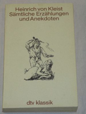 Heinrich von Kleist - Sämtliche Erzählungen und Anekdoten - dtv klassik