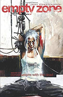 Empty Zone Volume 1: Conversations with the Dead Jason Shawn Alex