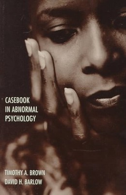 Casebook in Abnormal Psychology : An Integrative Approach