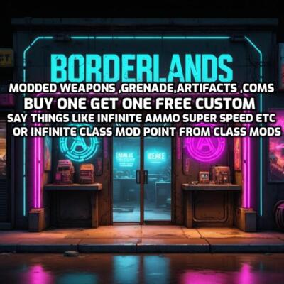 Borderlands 3 Custom Modded Gear - Gun,COM,Shield,Artifact, Grenade - PS/Xbox/Pc