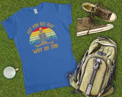 Eff You See Kay Why Oh You Ladies Fitted T Shirt Sizes Small-2XL