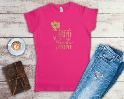 Kind People Are My Kinda People Ladies Womens Fitted T Shirt Sizes Small-2XL