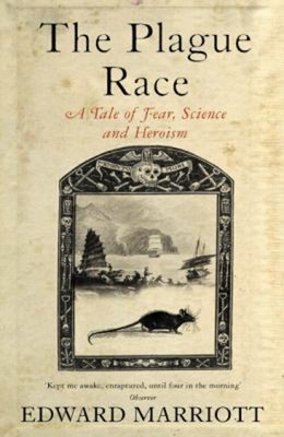 The Plague Race : A Tale of Fear, Science and Heroism Paperback E