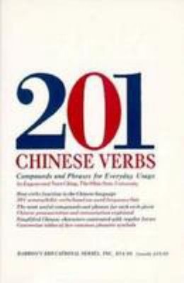 201 Chinese Verbs : Compounds and Phrases for Everyday Usage Pape