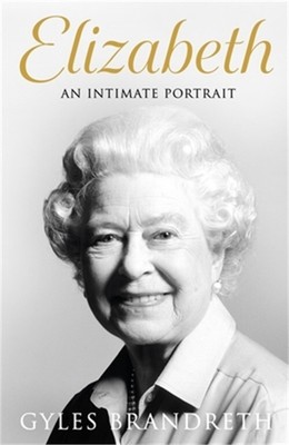 Elizabeth: An Intimate Portrait from the Writer Who Knew Her and Her Family for
