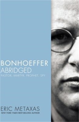 Bonhoeffer Abridged: Pastor, Martyr, Prophet, Spy (Paperback or Softback)