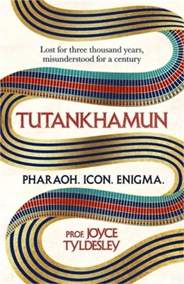 Tutankhamun: Lost for Three Thousand Years, Misunderstood for a Century (Paperba