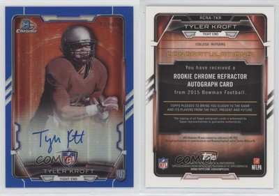 2015 Bowman Chrome Blue Refractor /99 Tyler Kroft #RCRA-TKR Rookie Auto RC