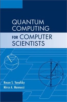 Quantum Computing for Computer Scientists (Hardback or Cased Book)