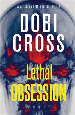 Lethal Obsession: A gripping medical thriller (Paperback or Softback)