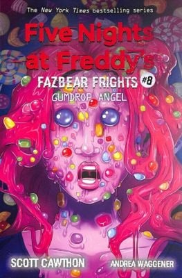Gumdrop Angel: an AFK Book Five Nights at Freddy's: Fazbear Frigh