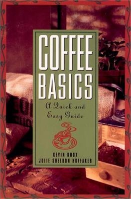 Coffee Basics: A Quick and Easy Guide (Paperback or Softback)