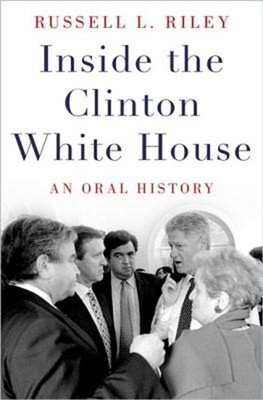 Inside the Clinton White House: An Oral History (Hardback or Cased Book)