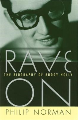 Rave on: The Biography of Buddy Holly (Paperback or Softback)