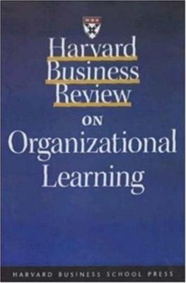 Harvard Business Review on Organizational Learning Paperback