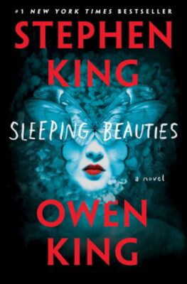 Sleeping Beauties : A Novel Hardcover Stephen, King, Owen King